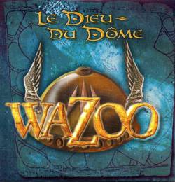 Wazoo : Le Dieu du Dôme